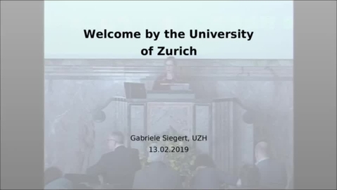 Thumbnail for entry Welcome by the University of Zurich