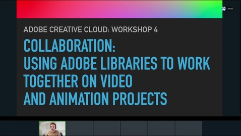 Thumbnail for entry Live Adobe Workshop - Workshop 4: &quot;Collaboration: Using Adobe Libraries to work together on video and animation projects.&quot;