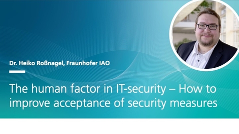 Thumbnail for entry 1 - The human factor in IT-security – How to improve acceptance of security measures: Dr. Heiko Rossnagel