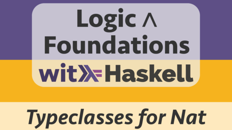 Vorschaubild für Eintrag Haskell 12: Typeclasses for Natural Numbers