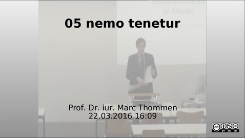 Thumbnail for entry 05 nemo tenetur -  Prof. Marc Thommen