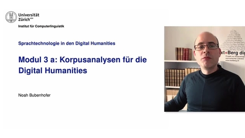 Thumbnail for entry Modul 3a: Korpusanalysen für die Digital Humanities