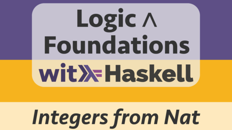 Vorschaubild für Eintrag Haskell 13: Integers from Natural Numbers
