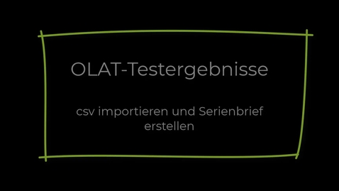 Thumbnail for entry OLAT-Testergebnisse (csv) importieren und in Word Serienbrief erstellen
