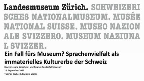 Thumbnail for entry Ein Fall fürs Museum? Sprachenvielfalt als immaterielles Kulturerbe der Schweiz