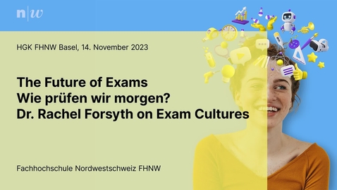 Thumbnail for entry 21_Future of Exams_Rachel Forsyth on Exam Cultures