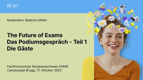 Thumbnail for entry 11_The Future of Exams: Podiumsgespräch Teil 1: Die Gäste