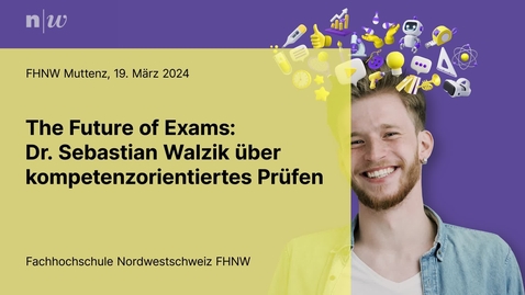 Thumbnail for entry 41_Future of Exams_Sebastian Walzik über kompetenzorientiertes Prüfen