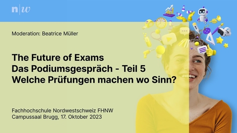Thumbnail for entry 15_The Future of Exams: Podiumsgespräch Teil 5: Prüfungsformen