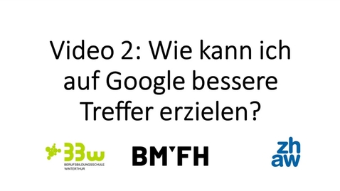 Vorschaubild für Eintrag BMFH 2: Wie kann ich auf Google bessere Treffer erzielen?