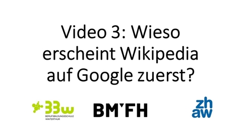 Vorschaubild für Eintrag BMFH 3: Wieso erscheint Wikipedia auf Google zuerst?