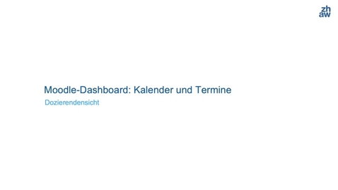 Vorschaubild für Eintrag Moodle-Dashboard: Kalender und Termine (Dozierende)