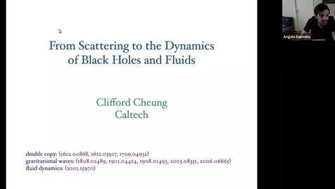 Thumbnail for entry Clifford Cheung (Caltech) - &quot;From Scattering to the Dynamics of Black Holes and Fluids&quot;