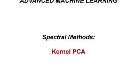 Thumbnail for entry Lecture 11 | (Lec 2) Advanced Machine Learning, Kernel PCA 