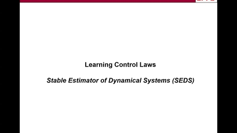 Thumbnail for entry Lecture 04 part 2 : Stable Estimator of Dynamical System (SEDS)