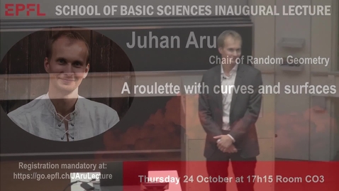 Thumbnail for entry Inaugural Lecture -  Prof. Aru, J. - A roulette with curves and surfaces