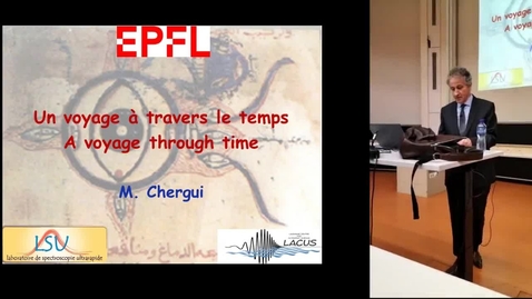 Thumbnail for entry Honorary Lecture - Prof. Majed Chergui: « A voyage through time »